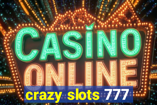 crazy slots 777